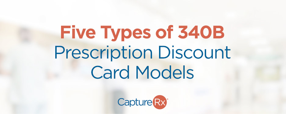 In red text, "Five Types of 340B", in Blue Text "Prescription Discount Card Models", written on top of a faded image. 
